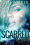 [Scarred 06] • SCARRED - Part 6 (The SCARRED Series - Book 6)